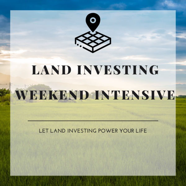 Land Investing Weekend Intensive Downpayment